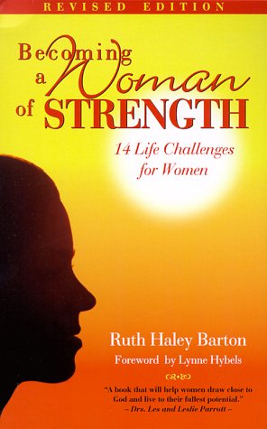 Stock image for Becoming a Woman of Strength : 14 Life Challenges for Women and the Men Who Love Them for sale by Better World Books