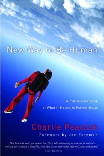 Stock image for New Way to Be Human: A Provocative Look at What It Means to Follow Jesus for sale by Front Cover Books