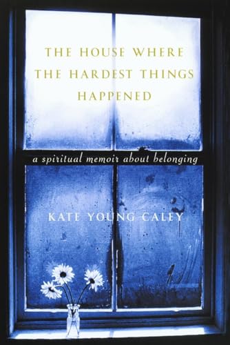 9780877880738: The House Where the Hardest Things Happened: A Memoir About Belonging