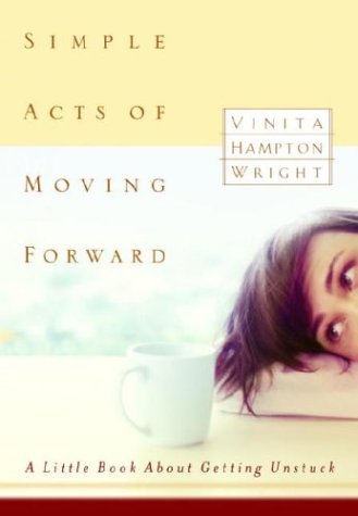 Stock image for Simple Acts of Moving Forward : A Little Book about Getting Unstuck for sale by Better World Books: West