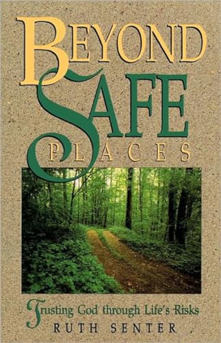 Imagen de archivo de Beyond Safe Places: Trusting God through Life's Risks a la venta por SecondSale