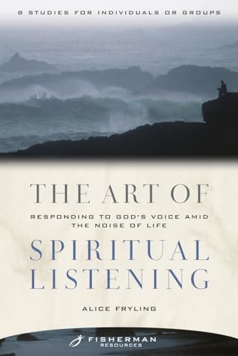 Stock image for The Art of Spiritual Listening: Responding to God's Voice Amid the Noise of Life for sale by SecondSale