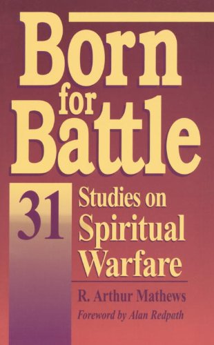 Stock image for Born for Battle: 31 studies on spiritual warfare for sale by Ergodebooks