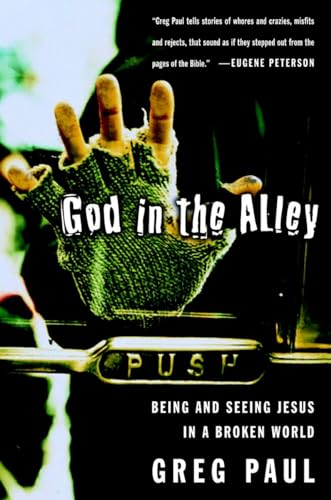 Stock image for God in the Alley : Being and Seeing Jesus in a Broken World for sale by Better World Books: West