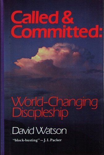 Stock image for Called and Committed: World-Changing Discipleship for sale by Ergodebooks