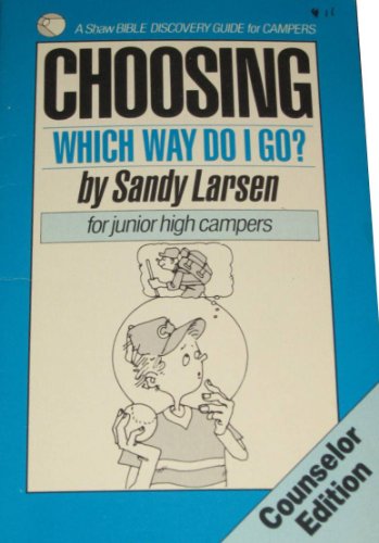 Choosing (9780877881155) by Larsen, Dale; Larsen, Sandy