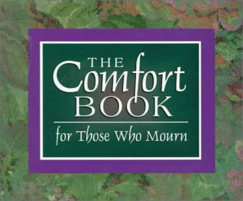 Beispielbild fr The Comfort Book for Those Who Mourn zum Verkauf von Once Upon A Time Books