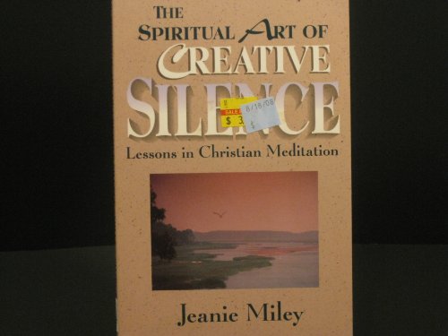 Beispielbild fr The Spiritual Art of Creative Silence : Lessons in Christian Meditation zum Verkauf von Better World Books