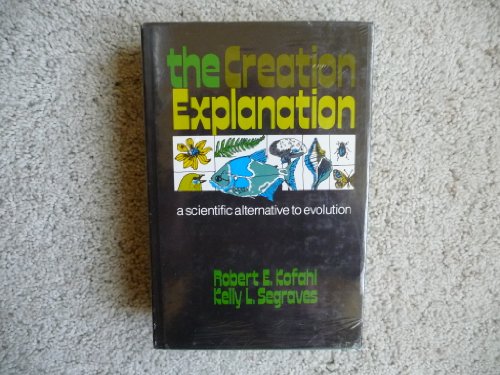 9780877881414: The creation explanation : a scientific alternative to evolution
