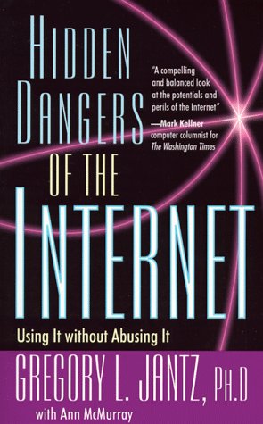 Hidden Dangers of the Internet (9780877881490) by Jantz, Dr. Gregory L.