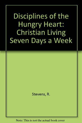 Beispielbild fr Disciplines of the Hungry Heart: Christian Living Seven Days a Week zum Verkauf von Books of the Smoky Mountains