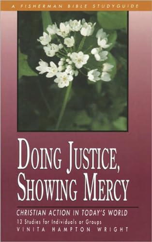 9780877881803: Doing Justice, Showing Mercy: Christian Action in Today's World (Fisherman Bible Studyguide Series)