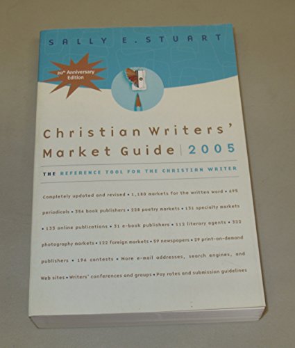 Christian Writers' Market Guide 2005: The Reference Tool for the Christian Writer (9780877882008) by Stuart, Sally