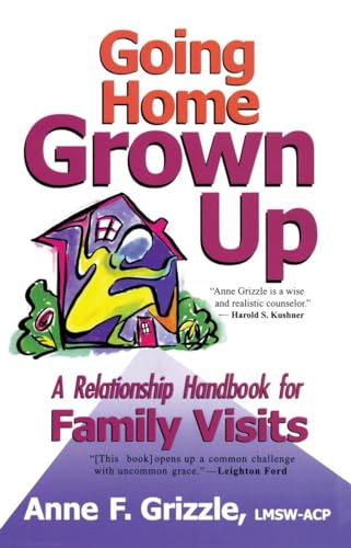 Stock image for Going Home Grown Up : A Relationship Handbook for Family Visits for sale by Better World Books