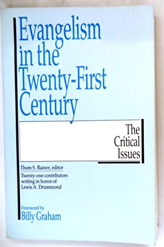 

Evangelism in the 21st Century: The Critical Issues