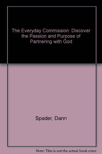 Beispielbild fr The Everyday Commission: Discover the Joy of Partnership With God! zum Verkauf von G3 Books