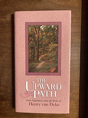 9780877882497: The Upward Path: Daily Inspirations from the Works of Henry Van Dyke