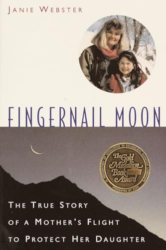 9780877882534: Fingernail Moon: The True Story of a Mother's Flight to Protect Her Daughter