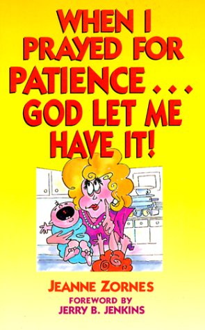 9780877882541: When I Prayed for Patience--: Building Character Takes Time