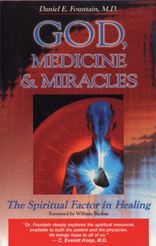 God, Medicine, and Miracles: The Spiritual Factor in Healing - Fountain, Dr. Daniel