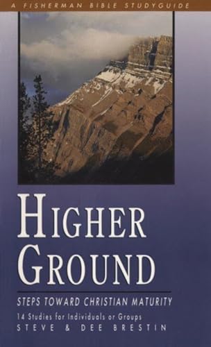 Higher Ground: Steps toward Christian Maturity (Bible Study Guides) - Brestin, Steve; Brestin, Dee