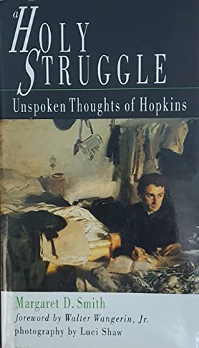 Stock image for A Holy Struggle: Unspoken Thoughts of Hopkins (Wheaton Literary Series) for sale by Wonder Book