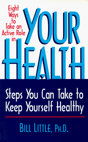 Stock image for Eight Ways to Take an Active Role in Your Health : Steps You Can Take to Keep Yourself Healthy for sale by Better World Books