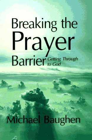 Beispielbild fr Breaking the Prayer Barrier: Getting Through to God zum Verkauf von AwesomeBooks