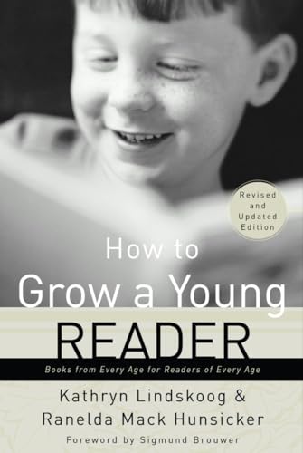 Stock image for How to Grow a Young Reader: Books from Every Age for Readers of Every Age for sale by Ria Christie Collections