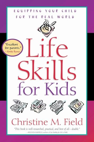 Beispielbild fr Life Skills for Kids: Equipping Your Child for the Real World zum Verkauf von Wonder Book