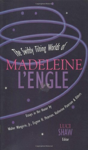 9780877884835: The Swiftly Tilting Worlds of Madeleine L'engle (Wheaton Literary Series)