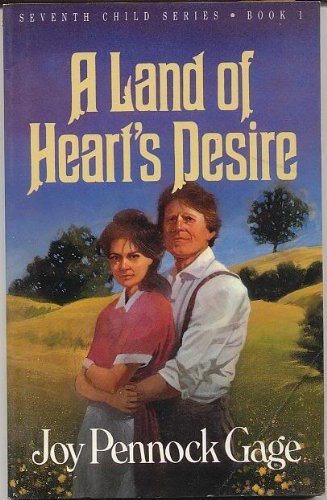 Imagen de archivo de A Land of Heart's Desire (The Seventh Child Series/Joy Pennock Gage, Book 1) a la venta por HPB-Diamond