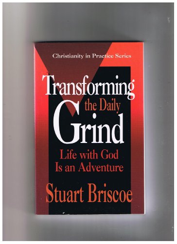 Stock image for Transforming the Daily Grind (Christianity in Practice) for sale by Front Cover Books