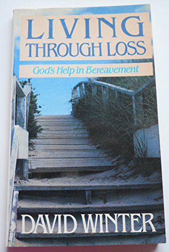 Stock image for Living Through Loss: God's Help in Bereavement for sale by SecondSale