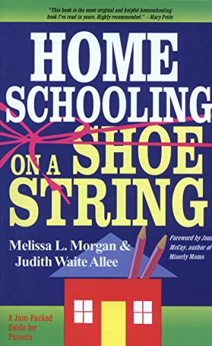Stock image for Homeschooling on a Shoestring: A Jam-packed Guide for sale by BookHolders