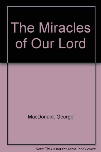 Beispielbild fr The Miracles of Our Lord zum Verkauf von Better World Books