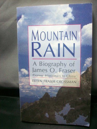 Stock image for Mountain Rain: A Biography of James O. Fraser : Pioneer Missionary to China for sale by Ergodebooks