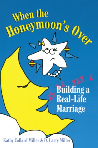 Imagen de archivo de When the Honeymoon's Over: Building a Real-Life Marriage a la venta por Wonder Book