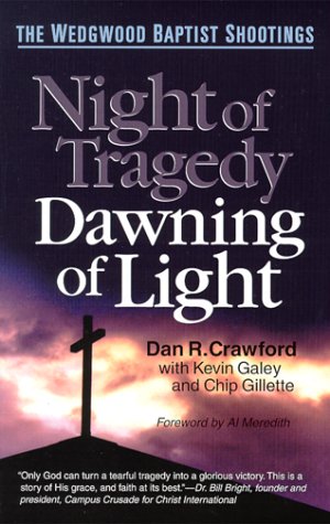 Beispielbild fr Night of Tragedy, Dawning of Light: The Wedgwood Baptist Shootings zum Verkauf von Front Cover Books