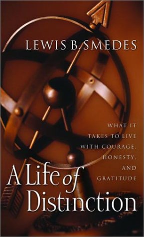 Beispielbild fr A Life of Distinction : What It Takes to Live with Courage, Honesty, and Gratitude zum Verkauf von Better World Books