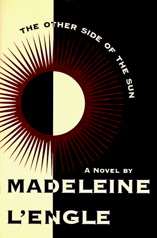 The Other Side of the Sun: A Novel (Wheaton Literary Series) (9780877886150) by L'Engle, Madeleine