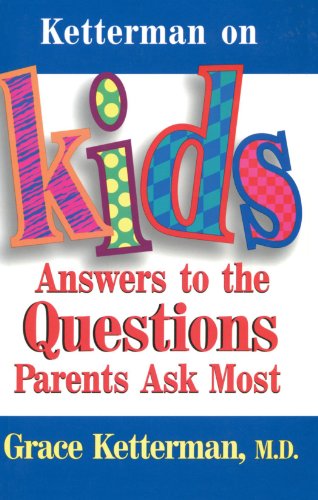 Beispielbild fr Ketterman on Kids Answers to the Questions Parents Ask Most zum Verkauf von Wonder Book