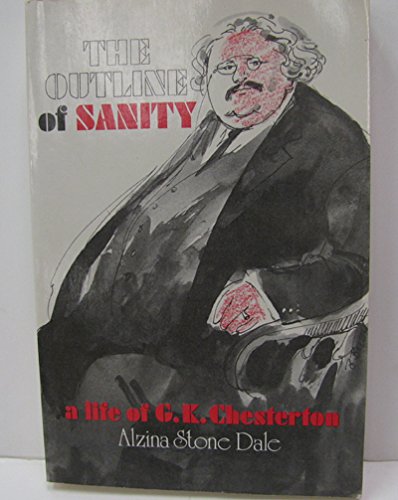 9780877886327: The Outline of Sanity: A Biography of G.K. Chesterson (Wheaton Literary Series)