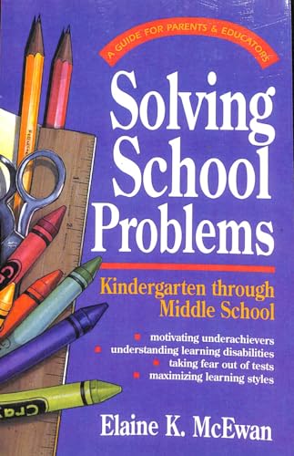 Beispielbild fr Solving School Problems: A Guide for Parents & Educators: Kindergarten Through Middle School zum Verkauf von Wonder Book