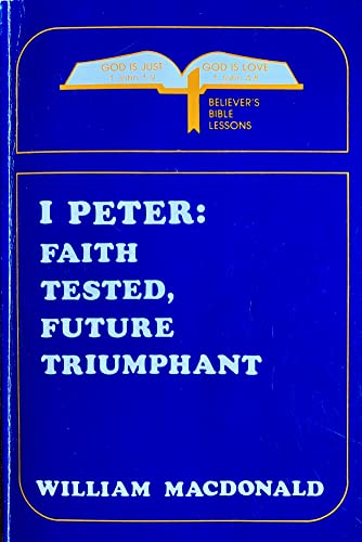 9780877886754: I Peter: faith tested, future triumphant;: A commentary (Cornerstone commentaries)