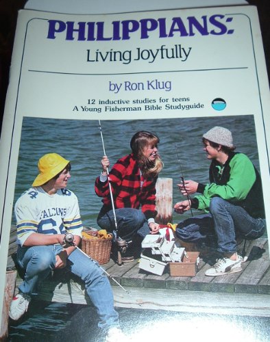 Imagen de archivo de Philippians: Living Joyfully (A Young Fisherman Bible Studyguide, 12 Inductive Studies for Teens) a la venta por Wonder Book