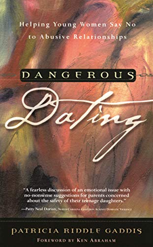 Stock image for Dangerous Dating Helping Young Women Say No to Abusive Relationships for sale by Neil Shillington: Bookdealer/Booksearch