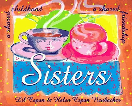 Stock image for Sisters: A Shared Childhood, a Shared Friendship for sale by HPB-Diamond