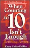 Stock image for When Counting to 10 Isn't Enough: Defusing Anger for sale by Once Upon A Time Books