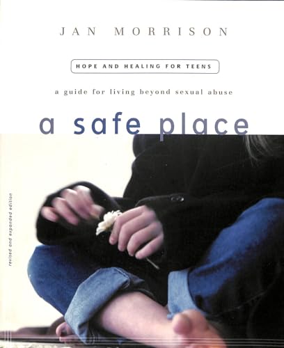 Beispielbild fr A Safe Place: Beyond Sexual Abuse (Especially for Teens) zum Verkauf von Books of the Smoky Mountains